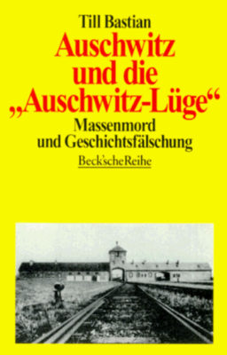 Till Bastian 'Auschwiz und die «Auschwitz-Lüge»', 1994