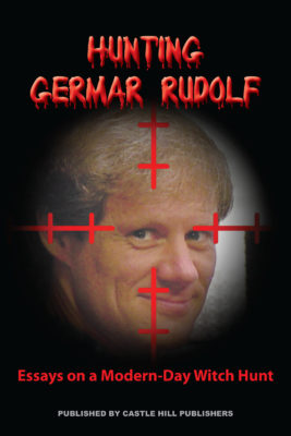 Germar Rudolf: 'Hunting Germar Rudolf: Essays on a Modern-Day Witch Hunt'